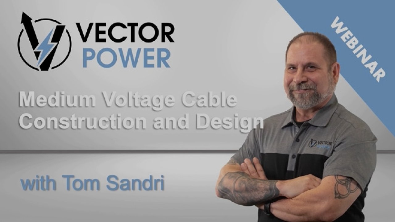 Webinar: Medium Voltage Cable Construction and Design